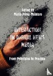  - Interaction in Digital News Media - From Principles to Practice