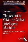 Koetsier, Teun - The Ascent of GIM, the Global Intelligent Machine