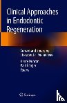 Henry F. Duncan, Paul Roy Cooper - Clinical Approaches in Endodontic Regeneration