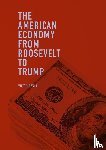 Valli, Vittorio - The American Economy from Roosevelt to Trump
