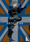 Rock, David - The British in Argentina - Commerce, Settlers and Power, 1800–2000