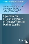  - Explainable and Interpretable Models in Computer Vision and Machine Learning