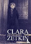 Zetkin, Clara - Clara Zetkin - Die Kriegsbriefe. Band 1