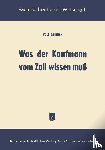 Sellnick, Paul - Was Der Kaufmann Vom Zoll Wissen Muss