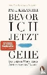 Kalanithi, Paul - Bevor ich jetzt gehe