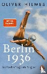 Hilmes, Oliver - Berlin 1936