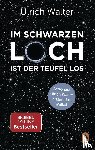 Walter, Ulrich - Im Schwarzen Loch ist der Teufel los