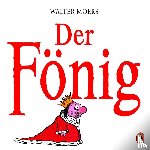 Moers, Walter - Der Fönig