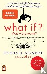 Munroe, Randall - What if? Was wäre wenn?