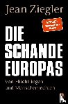 Ziegler, Jean - Die Schande Europas