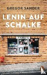 Sander, Gregor - Lenin auf Schalke