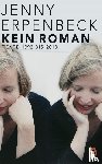 Erpenbeck, Jenny - Kein Roman
