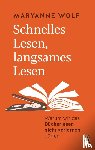 Wolf, Maryanne - Schnelles Lesen, langsames Lesen