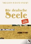 Dorn, Thea, Wagner, Richard - Die deutsche Seele