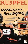 Klüpfel, Volker - Mord ist die beste Beseitigung
