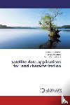 Boori, Mukesh Singh, Choudhary, Komal, Kupriyanov, Alexander - Satellite data applications for land characterization