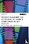 Kalkan, Meral - Product Placement als Instrument der Markenkommunikation auf YouTube