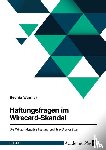 Wagner, Svenja - Haftungsfragen im Wirecard-Skandal. Die Wirtschaftsprüferhaftung und ihre Grundsätze