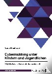 Nachtwey, Marcel - Cybermobbing unter Kindern und Jugendlichen. Möglichkeiten und Grenzen der Schulsozialarbeit