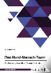Stammer, M. - Das Hund-Mensch-Team. Die Umsetzung tiergestützter Pädagogik in Schulen