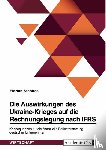 Stephan, Florian - Die Auswirkungen des Ukraine-Krieges auf die Rechnungslegung nach IFRS. Konsequenzen für die finanzielle Berichterstattung deutscher Unternehmen
