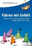 Höch-Corona, Lilli - Führen mit Gefühl Anleitung für Führungskräfte