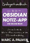 Palmer, Marc A. - Einsteigerhandbuch für die Obsidian-Notiz-App und Second Brain
