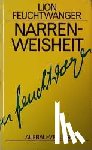 Feuchtwanger, Lion - Narrenweisheit oder Tod und Verklärung des Jean-Jacques Rousseau
