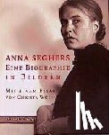 Seghers, Anna - Anna Seghers. Eine Biographie in Bildern