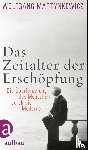 Martynkewicz, Wolfgang - Das Zeitalter der Erschöpfung - Die Überforderung des Menschen durch die Moderne