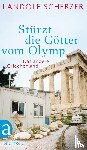 Scherzer, Landolf - Stürzt die Götter vom Olymp
