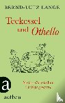 Lange, Bernd-Lutz - Teekessel und Othello