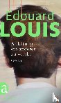 Louis, Edouard - Anleitung ein anderer zu werden