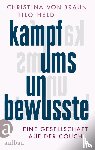 Braun, Christina Von, Held, Tilo - Kampf ums Unbewusste