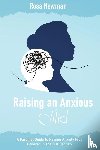 Newman, Rosa - Raising an Anxious Child