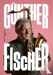 Fischer, Günther - Günther Fischer - Autobiografie