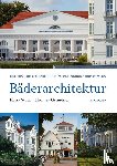 Stutz, Reno, Grundner, Thomas - Bäderarchitektur. In Mecklenburg-Vorpommern