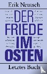 Neutsch, Erik - Der Friede im Osten