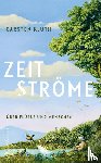 Kluth, Carsten - Zeitströme. Über Flüsse und Menschen