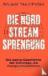 Pancevski, Bojan - Die Nord-Stream-Sprengung. Die wahre Geschichte der Sabotage, die Europa erschütterte