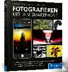 D'Auria, Adam, Görß, Andreas, Sänger, Kyra, Sänger, Christian - Fotografieren mit dem Smartphone