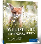 Lenzen, Anskar, Milde, Lea - Wildtiere fotografieren