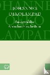 Oekolampad, Johannes - Ausgewählte Abendmahlsschriften