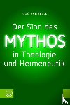 Schnelle, Udo - Der Sinn des Mythos in Theologie und Hermeneutik