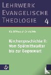 Schäufele, Wolf-Friedrich - Kirchengeschichte II: Vom Spätmittelalter bis zur Gegenwart