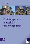 Ebert, Jennifer - Christus praesens angesichts des Volkes Israel