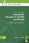  - Lutherische Liturgien in Vielfalt und Wandel