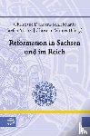  - Reformation in Sachsen und im Reich