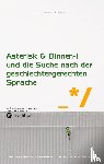 Lang, Jürgen - Asterisk & Binnen I und die Suche nach der geschlechtergerechten Sprache