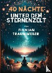 Traumweber, Finnian - 40 Nächte unter dem Sternenzelt